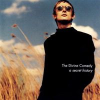 The Divine Comedy - A Secret History... The Best of the Divine Comedy