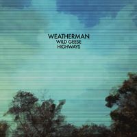 Weatherman - Wild Geese / Highways (Single)