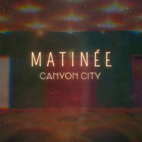 Canyon City - Matin&eacute;e
