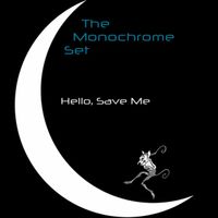 The Monochrome Set - Hello, Save Me