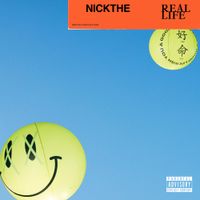 NICKTHEREAL - REAL LIFE