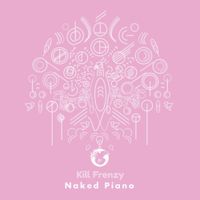 Kill Frenzy - Naked Piano