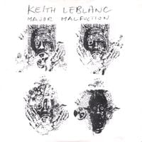 Keith LeBlanc - Major Malfunction