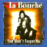 La Bouche - You Won't Forget Me
