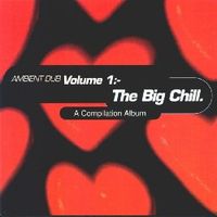 Various Artists - Ambient Dub, Volume One - The Big Chill