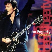 John Fogerty - Premonition