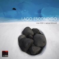 Samuel Aguilar & Brian Eno - Lago Escondido