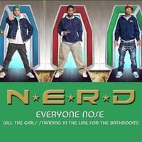 N*E*R*D - Everyone Nose (All the Girls Standing in the Line for the Bathroom)