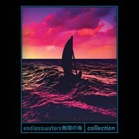 Endlesswaters無限の海 - Collection