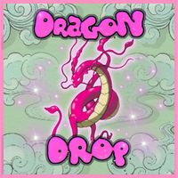 Dragon Drop - Sometimes I Could Be Better