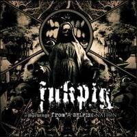 Fukpig - Spewings From A Selfish Nation