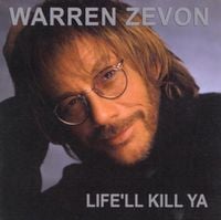 Warren Zevon - Life'll Kill Ya