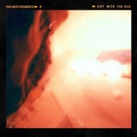 The Palmer Squares - Out With The Old