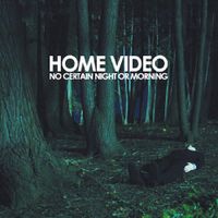 Home Video - No Certain Night or Morning