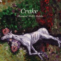 Crake - Humans' Worst Habits