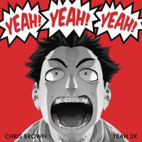 Chris Brown - Yeah 3x