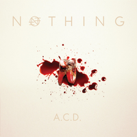 Nothing - A.C.D (Abcessive Compulsive Disorder)