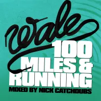 Wale - 100 Miles & Running