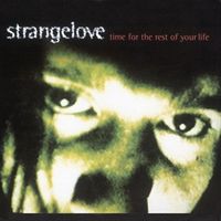 Strangelove - Time for the Rest of Your Life