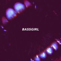 BASSGIRL - BASSGIRL