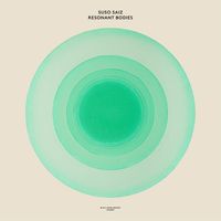 Suso S&aacute;iz - Resonant Bodies