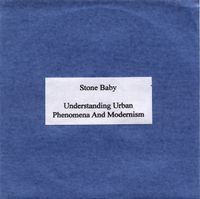 Stone Baby - Understanding Urban Phenomena And Modernism