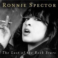 Ronnie Spector - The Last of the Rock Stars