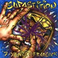 Supastition - 7 Years of Bad Luck