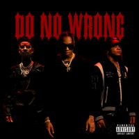 Tyla Yaweh - Do No Wrong