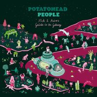 Potatohead People - Nick & Astro's Guide to the Galaxy