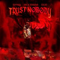 Lofsky, Mick Jenkins, & Lucki - Trust Nobody
