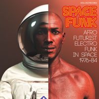 Various Artists - Soul Jazz Records presents SPACE FUNK - Afro-Futurist Electro Funk in Space 1976-84