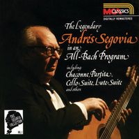 Andr&eacute;s Segovia - The Segovia Collection Vol. 1: An All-Bach Program