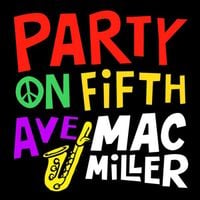 Mac Miller - Party on Fifth Ave.