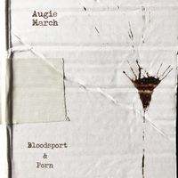Augie March - Bloodsport and Porn
