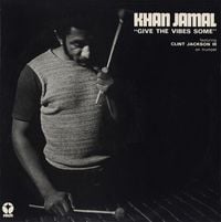 Khan Jamal - Give The Vibes Some