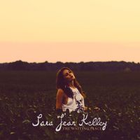 Sara Jean Kelley - The Waiting Place