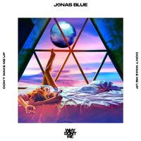 Jonas Blue & Why Don&rsquo;t We - Don&rsquo;t Wake Me Up