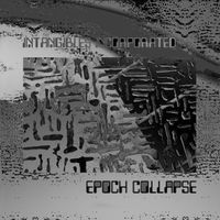 Epoch Collapse - Intangibles Incorporated