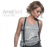 Amel Bent - O&ugrave; je vais