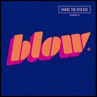 Blow - Shake the Disease