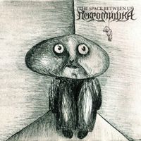 Necromishka - The Space Between Us