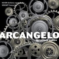Arcangelo / Jonathan Cohen - Haydn: Sinfonia concertante; Mozart: Concertos