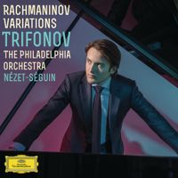 Daniil Trifonov / The Philadelphia Orchestra / Yannick N&eacute;zet-S&eacute;guin - Rachmaninov Variations
