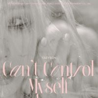 태연 [TAEYEON] - Can't Control Myself
