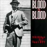 Blood For Blood - Revenge On Society