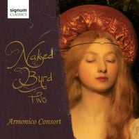 Armonico Consort - Naked Byrd Two
