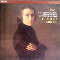 Claudio Arrau - Liszt: 12 &eacute;tudes d'ex&eacute;cution transcendante; 3 &eacute;tudes de concert
