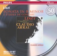 Claudio Arrau - Liszt: Sonata in B minor; 2 &eacute;tudes de concert