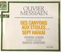 Ars Nova Ensemble Instrumental / Marius Constant / Yvonne Loriod - Des canyons aux &eacute;toiles...; Sept Ha&iuml;ka&iuml;